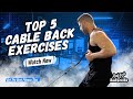Top 5 Cable Back Exercises | Build Your Best Back