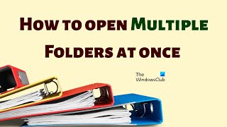 How to open Multiple Folders at once in Windows 11/10