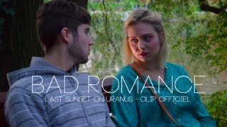 Last Sunset On Uranus - Bad Romance (Lady Gaga cover) (Clip Officiel)