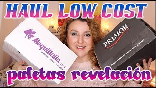 Haul Low cost + paletas  revelación. Compras de Primor, Druni, Amazon, Maquillalia, todo low cost.