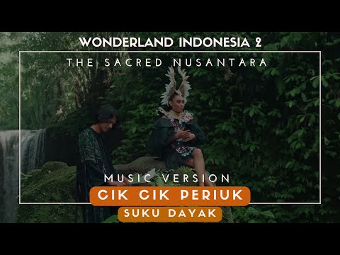 WONDERLAND INDONESIA 2 - Cik Cik Periuk - Suku Dayak dari Kalimantan Barat by ALFFY REV