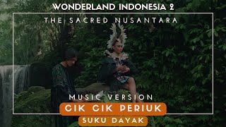 Download lagu WONDERLAND INDONESIA 2 - Cik Cik Periuk - Suku Dayak dari Kalimantan Barat by ALFFY REV mp3 Download lagu WONDERLAND INDONESIA 2 - Cik Cik Periuk - Suku Dayak dari Kalimantan Barat by ALFFY REV mp3