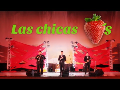 Las chicas fresas - Los Tres Tristes Tigres