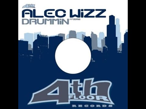 Alec Wizz Drummin'( Louis Benedetti Main Mix)