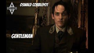 Oswald Cobblepot - Gentleman