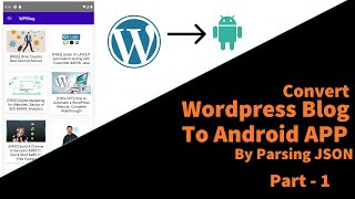 Convert WordPress Blog to Android App Using JSON API | Part 1 | Introduction
