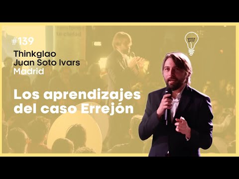 #Thinkglao139 Juan Soto Ivars | Los aprendizajes del caso Errejón
