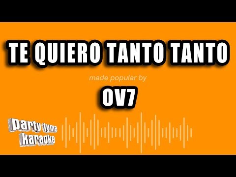 OV7 - Te Quiero Tanto Tanto (Versión Karaoke)