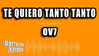 OV7 - Te Quiero Tanto Tanto (Versión Karaoke)