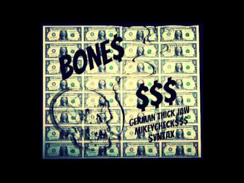 Bone$ - GermanThickJaw x mikeyCHECK$$$ x Syntax (Prod. Co.Fee)