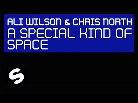 Ali Wilson & Chris North - A Special Kind of Space (OUT NOW)