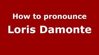 How to pronounce Loris Damonte