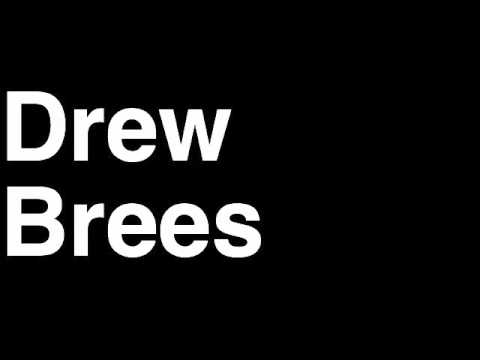 How to Pronounce Drew Brees QB New Orleans Saints NFL Football Touchdown TD Tackle Hit Yard Run