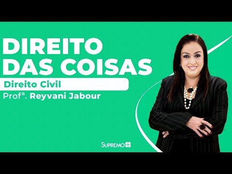 Direito das Coisas - Direito Civil - Profª. Reyvani Jabour