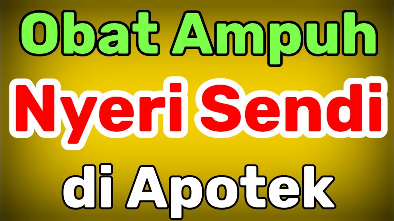 Pilihan Obat Nyeri Sendi di Apotek yang Ampuh