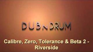 Calibre, Zero Tolerance & Beta 2 - Riverside [DNB]