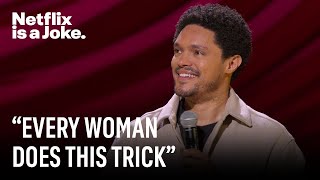 Every Women Has the Same Trick  Trevor Noah: Where