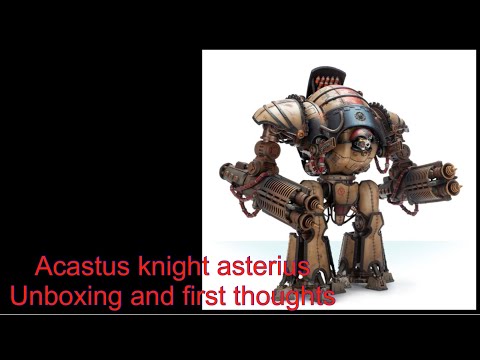 Acastus knight asterius, unboxing review, forge world model, warhammer 40k nurgle kitbash incoming!