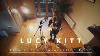 Thief /// Lucy Kitt /// Live at the Preservation Room