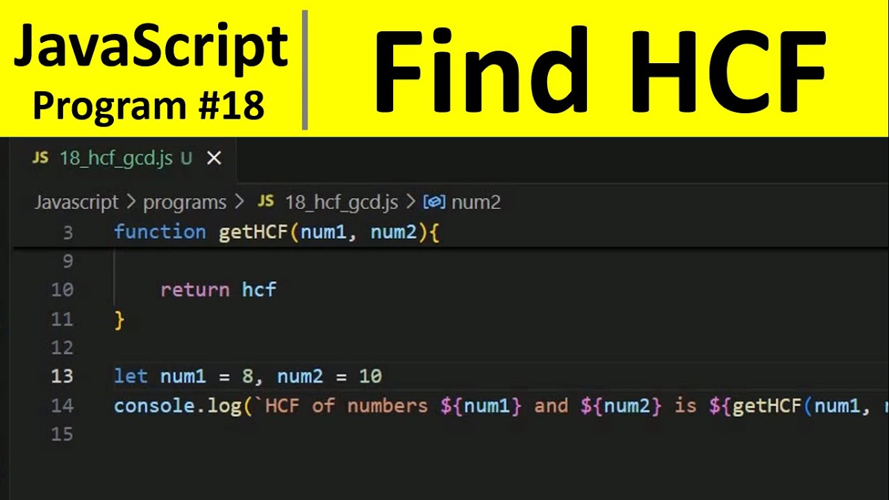 JavaScript Program 18 - Find HCF or GCD of two numbers in JavaScript