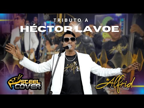 STEEL COVER  ALFRID VALDEZ  TRIBUTO A HECTOR LAVOE
