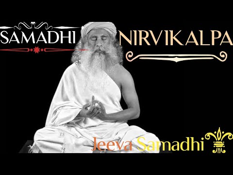 Samadhi | Nirvikalpa Samadhi | Sadhguru