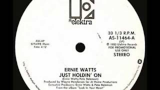 ERNIE WATTS - Just Holdin' On (12" 1980)