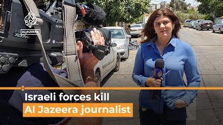 Shireen Abu Akleh: Al Jazeera journalist killed by Israeli forces