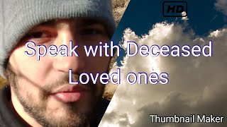 How to speak to DECEASED LOVED ONES - Let me SHOW you