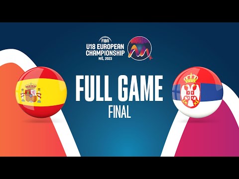 FINAL | Spain v Serbia | Full Basketball Game | FIBA U18 European Championship 2023