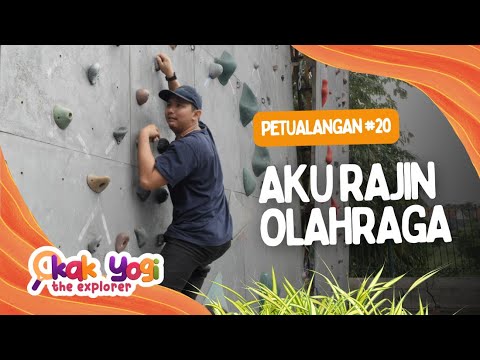 Kak Yogi The Explorer #20: Aku Rajin Olahraga