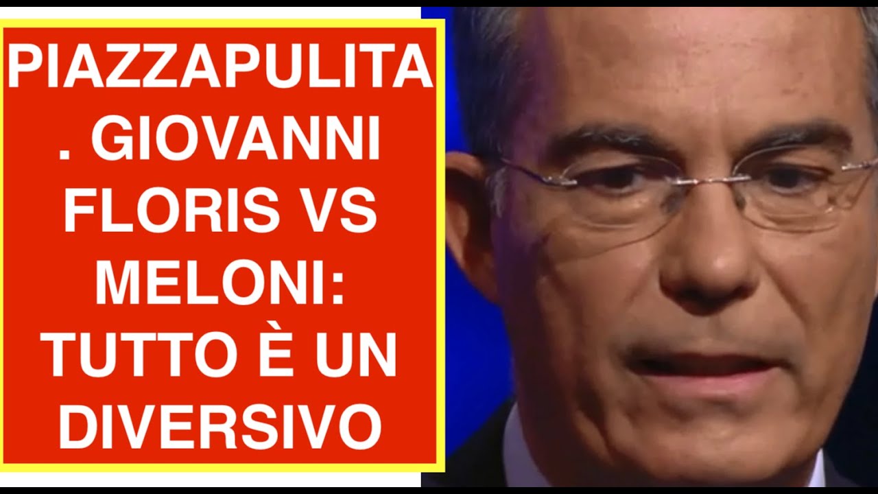 PIAZZAPULITA. GIOVANNI FLORIS VS MELONI: TUTTO È UN DIVERSIVO