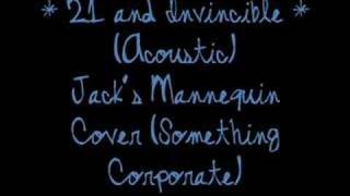 21 and Invincible Acoustic (Something Corporate Cover)