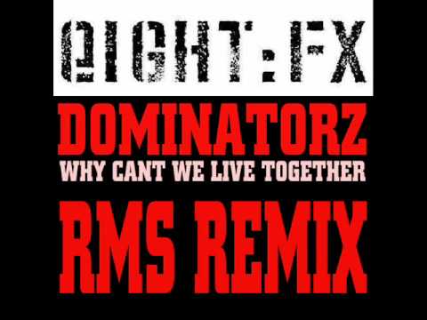 Dominatorz - Why Cant We Live Together (RMS Remix)