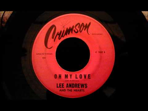 Lee Andrews and The Hearts - Oh My Love - Smooth Doo Wop / Soul Crossover