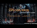 【Paradise Land 】synthesizer-V2 (Dionysus) cover covered by mintang