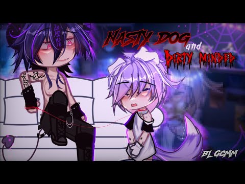 "Cheeky Dog And D1rty Minded" ||•BL GCMM•||