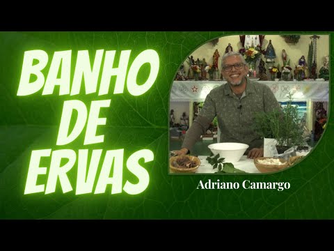 Banho de Ervas com Adriano Camargo [Rituais com Ervas]