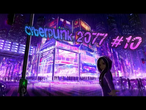 CYBERPUNK 2077 Walkthrough Gameplay Part 10