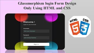 How to create Glassmorphism login Form Design Only Using HTML and CSS/2023@Coding&abhi