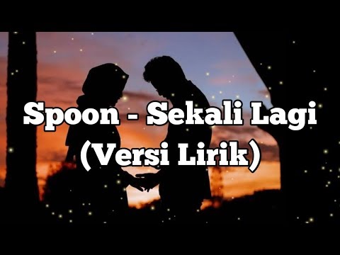 Spoon - Sekali Lagi (Versi Lirik)