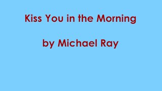 Michael Ray - Kiss You in the Morning (lyrics)