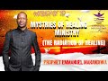 MYSTRIES OF HEALING MINISTRY THE RADIATION OF HEALING PROPHET EMMANUEL MAKANDIWA