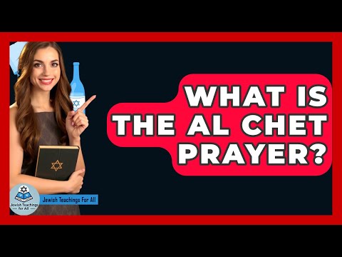 What Is The Al Chet Prayer? - Jewish Teachings For All