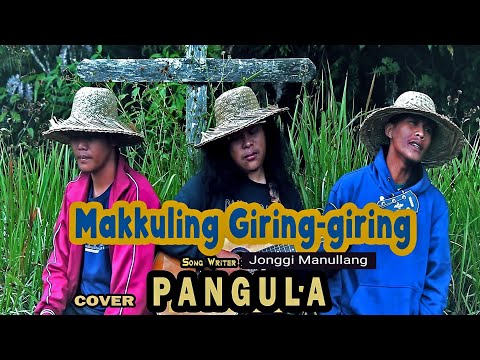 Makkuling Giring-giring - Cipt. Jonggi Manullang - Cover By. PANGULA