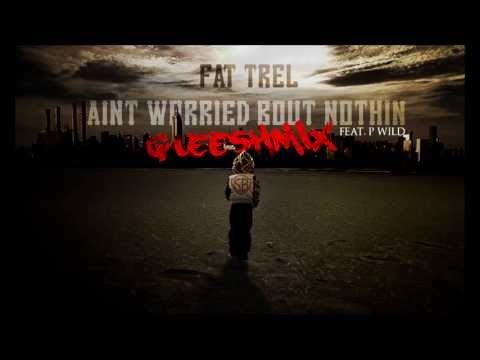 Fat Trel Feat.  P.Wild  -- Bullshit and We Coming