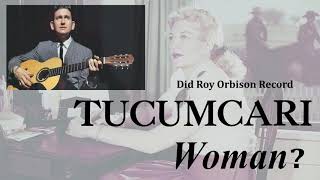 Did Roy Orbison Record Tucumcari Woman?