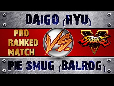 SFV * DAIGO (RYU) VS PIE SMUG (BALROG) * (X2) TOP RANKED MATCH Street Fighter V | 5