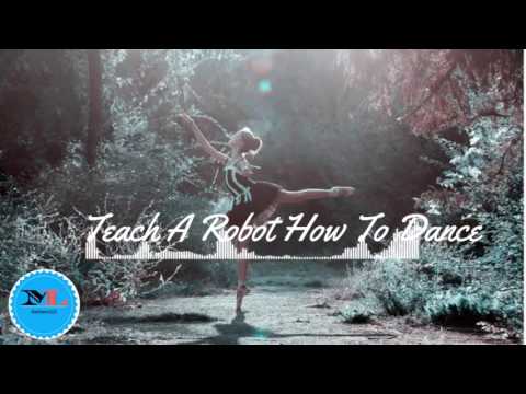 Teach A Robot How To Dance (Buddee Remix)  By Tommy Ljungberg [2010s Pop Music]