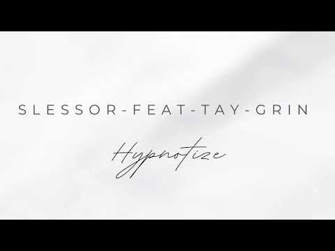 Hypnotize_Slessor X Tay-Grin (Official Audio)